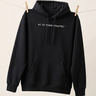 Minimalist white t-shirt with the slogan 'AI IS TIME TRAVEL' in bold typography. — printed on a unisex hoodie