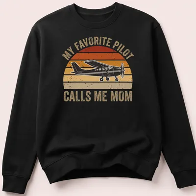 Retro distressed t-shirt with airplane graphic and text My Favorite Pilot Calls Me Mom — printed on a unisex sweatshirt