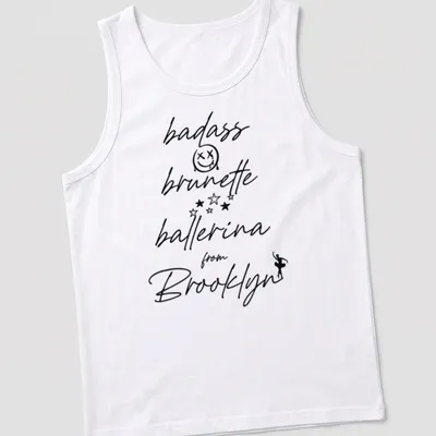 Modern script design of a badass brunette ballerina from Brooklyn — printed on a tank top