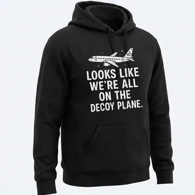 Simple illustration of an airplane with humorous text about a decoy plane. — printed on a unisex hoodie