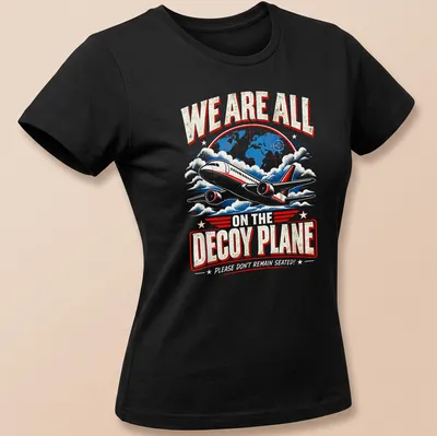 Vintage-style shirt with humorous text about a decoy plane in blue, red, white, and gold. — printed on a women's shirt