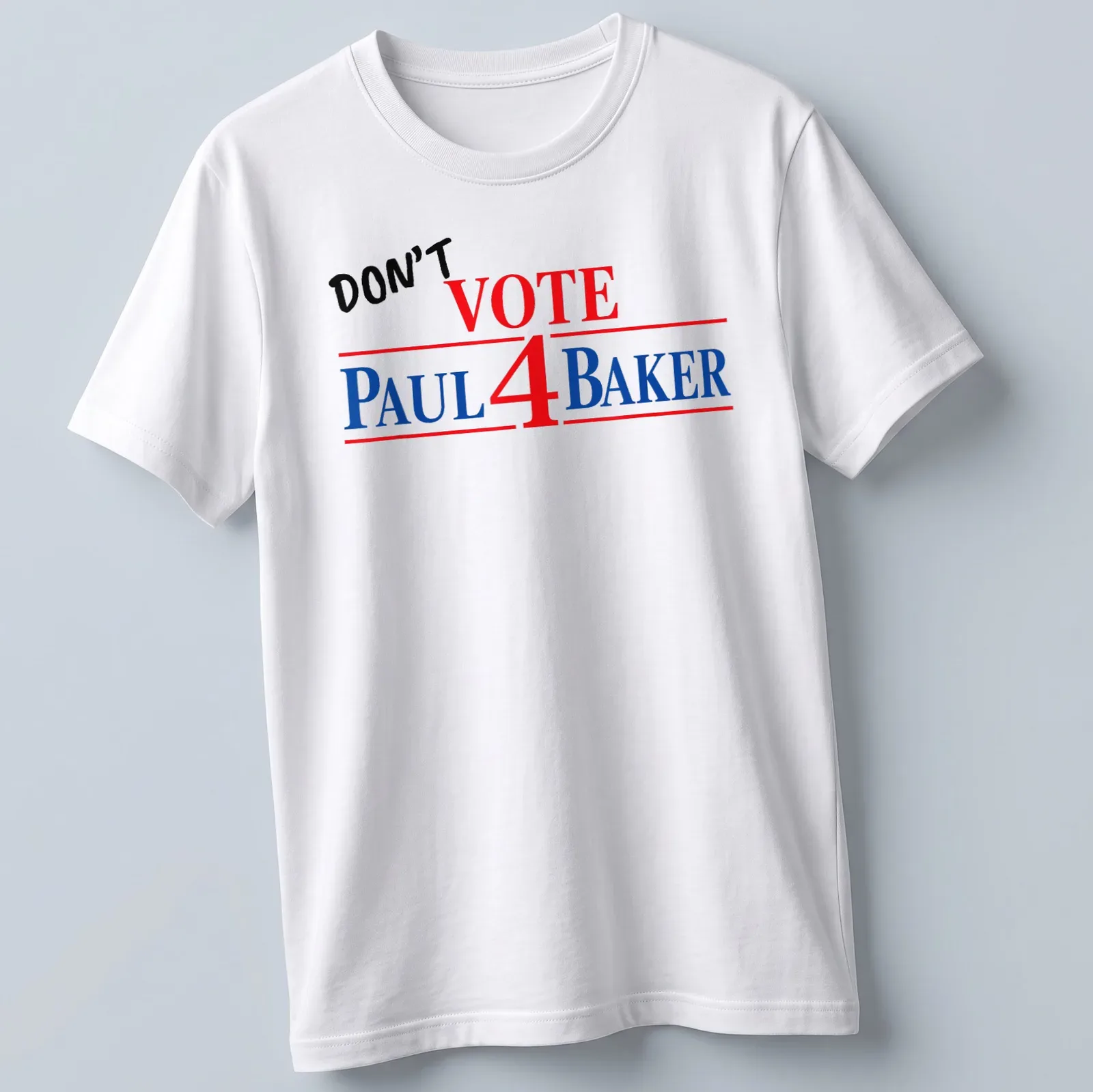 Bold typography t-shirt with a political slogan against Paul Baker — printed on a unisex t-shirt