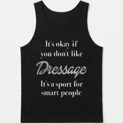 Glitter script t-shirt with text about Dressage humor — printed on a tank top