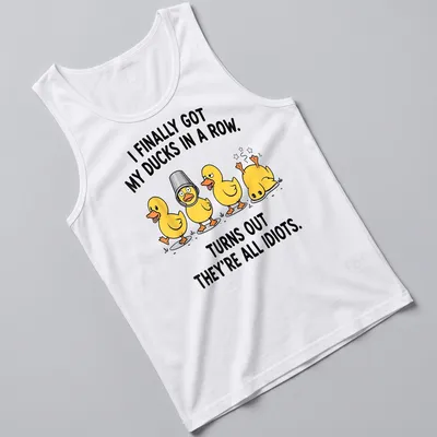 Cartoon design featuring yellow ducks with humorous text about organizing them. — printed on a tank top