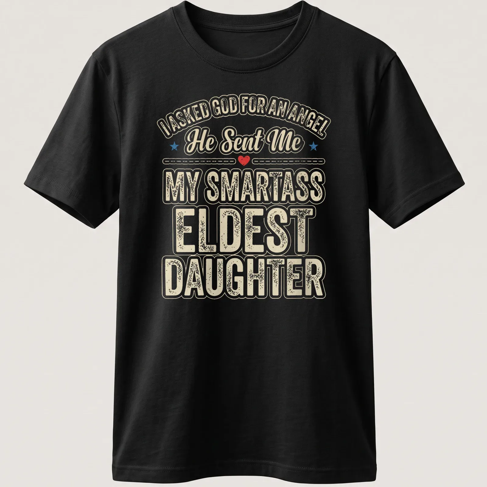 Playful typography t-shirt featuring humorous angel reference for eldest daughters — printed on a unisex t-shirt