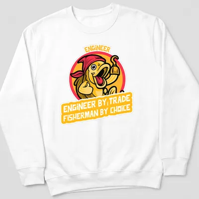 Cartoon fish design with the text Engineer By Trade Fisherman By Choice in bold colors — printed on a unisex sweatshirt