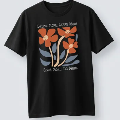 Colorful floral design featuring the text 'Dream More, Learn More, Care More, Do More'