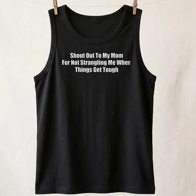 Funny quote t-shirt with humor about motherhood in white text — printed on a tank top