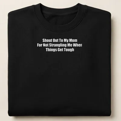 Funny quote t-shirt with humor about motherhood in white text — printed on a unisex sweatshirt