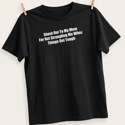 Funny quote t-shirt with humor about motherhood in white text
