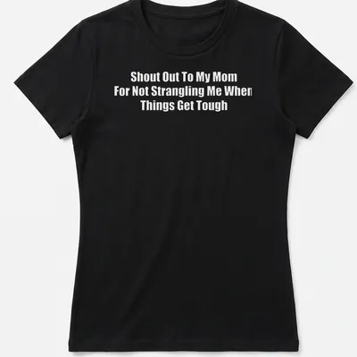 Funny quote t-shirt with humor about motherhood in white text — printed on a women's shirt
