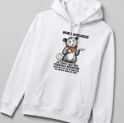Vintage illustration of a funny opossum with text about apologizing for bad behavior — printed on a unisex hoodie