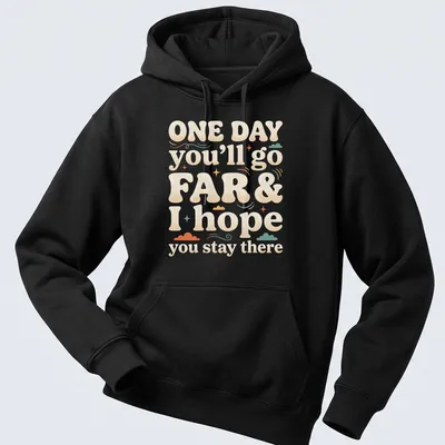 Playful bubble lettering with the phrase about going far and staying there in multiple colors. — printed on a unisex hoodie