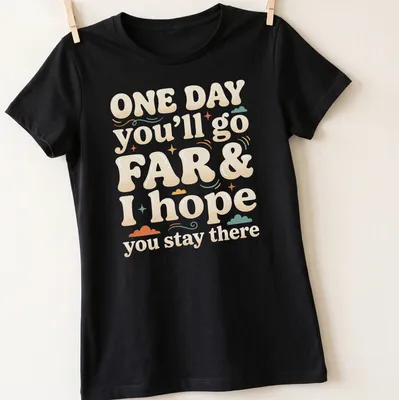 Playful bubble lettering with the phrase about going far and staying there in multiple colors. — printed on a women's shirt