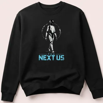 Silhouette of a futuristic humanoid robot with the text 'THE NEXT US' in bold font — printed on a unisex sweatshirt