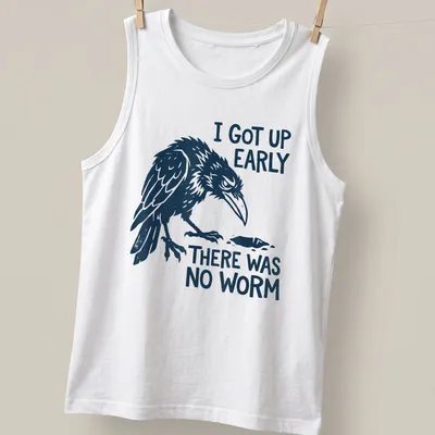 Bold illustration of a grumpy raven with text about early rising and no worm — printed on a tank top