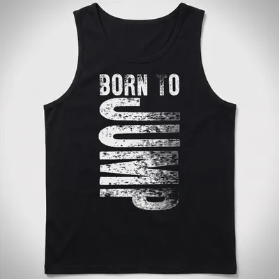 Bold typography t-shirt proclaiming 'Born To Jump' in black and white — printed on a tank top