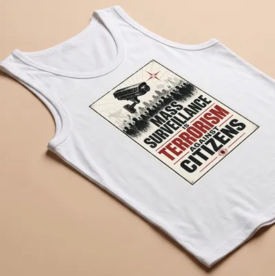 Vintage propaganda t-shirt with 'Mass Surveillance Is Terrorism Against Citizens' text and surveillance camera graphic — printed on a tank top