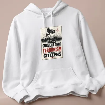 Vintage propaganda t-shirt with 'Mass Surveillance Is Terrorism Against Citizens' text and surveillance camera graphic — printed on a unisex hoodie