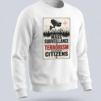 Vintage propaganda t-shirt with 'Mass Surveillance Is Terrorism Against Citizens' text and surveillance camera graphic — printed on a unisex sweatshirt