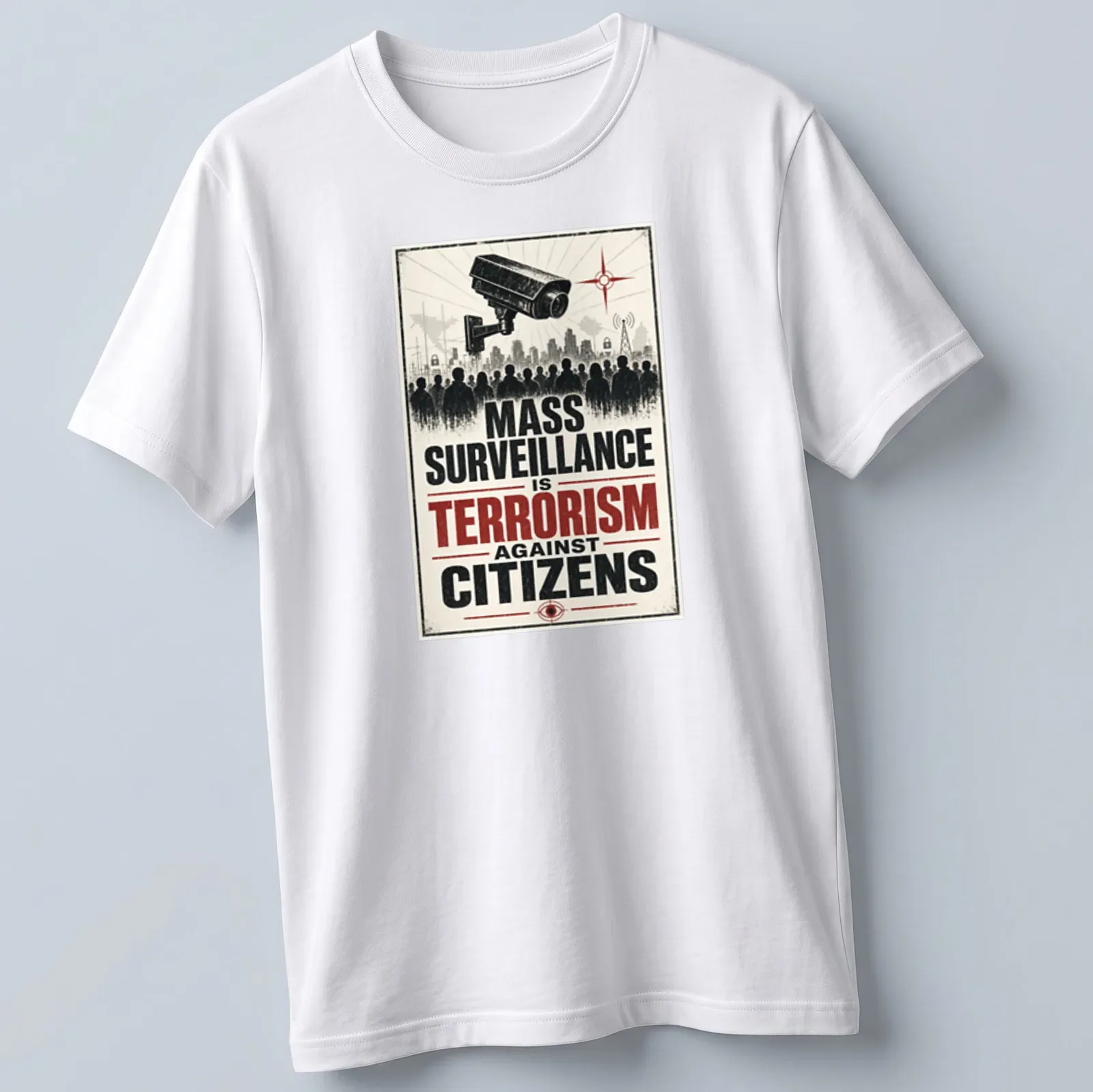 Vintage propaganda t-shirt with 'Mass Surveillance Is Terrorism Against Citizens' text and surveillance camera graphic — printed on a unisex t-shirt