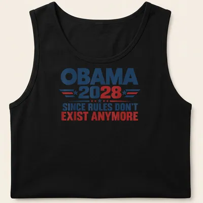 Bold political T-shirt featuring 'Obama 2028 Since Rules Don't Exist Anymore' in red, blue, and white typography — printed on a tank top