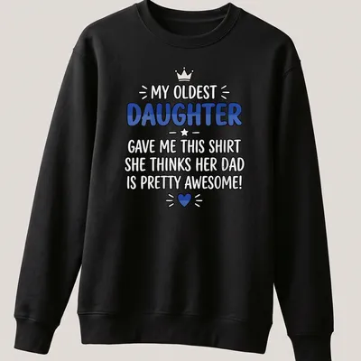 Playful hand-drawn text on a shirt celebrating a dad's awesomeness from his daughter — printed on a unisex sweatshirt