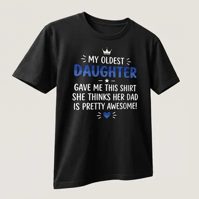 Playful hand-drawn text on a shirt celebrating a dad's awesomeness from his daughter — printed on a unisex t-shirt (angled view)