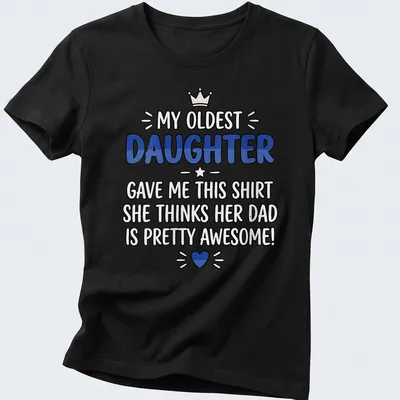 Playful hand-drawn text on a shirt celebrating a dad's awesomeness from his daughter — printed on a women's shirt