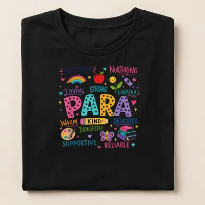 Colorful kawaii style text celebrating paraeducators' supportive roles — printed on a women's shirt