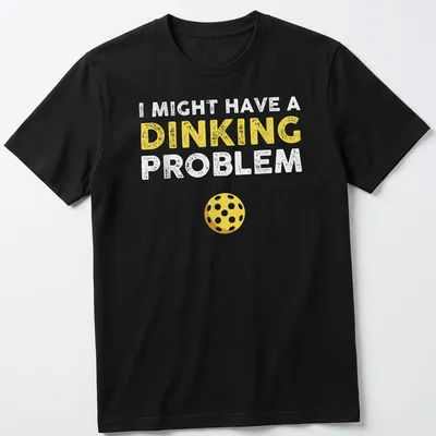 Funny pickleball shirt saying I Might Have A Dinking Problem in yellow and white