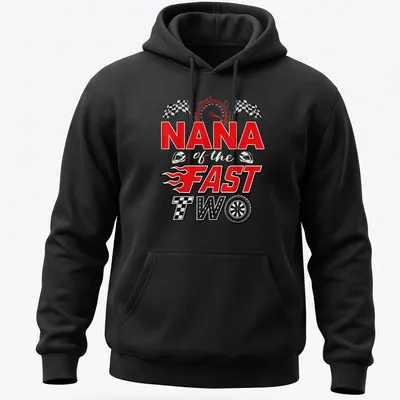 Bold illustration of a racing car with 'NANA of the FAST TWO' text in red, black, and white — printed on a unisex hoodie