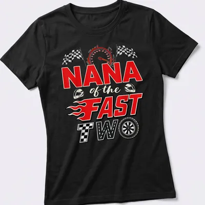 Bold illustration of a racing car with 'NANA of the FAST TWO' text in red, black, and white — printed on a women's shirt