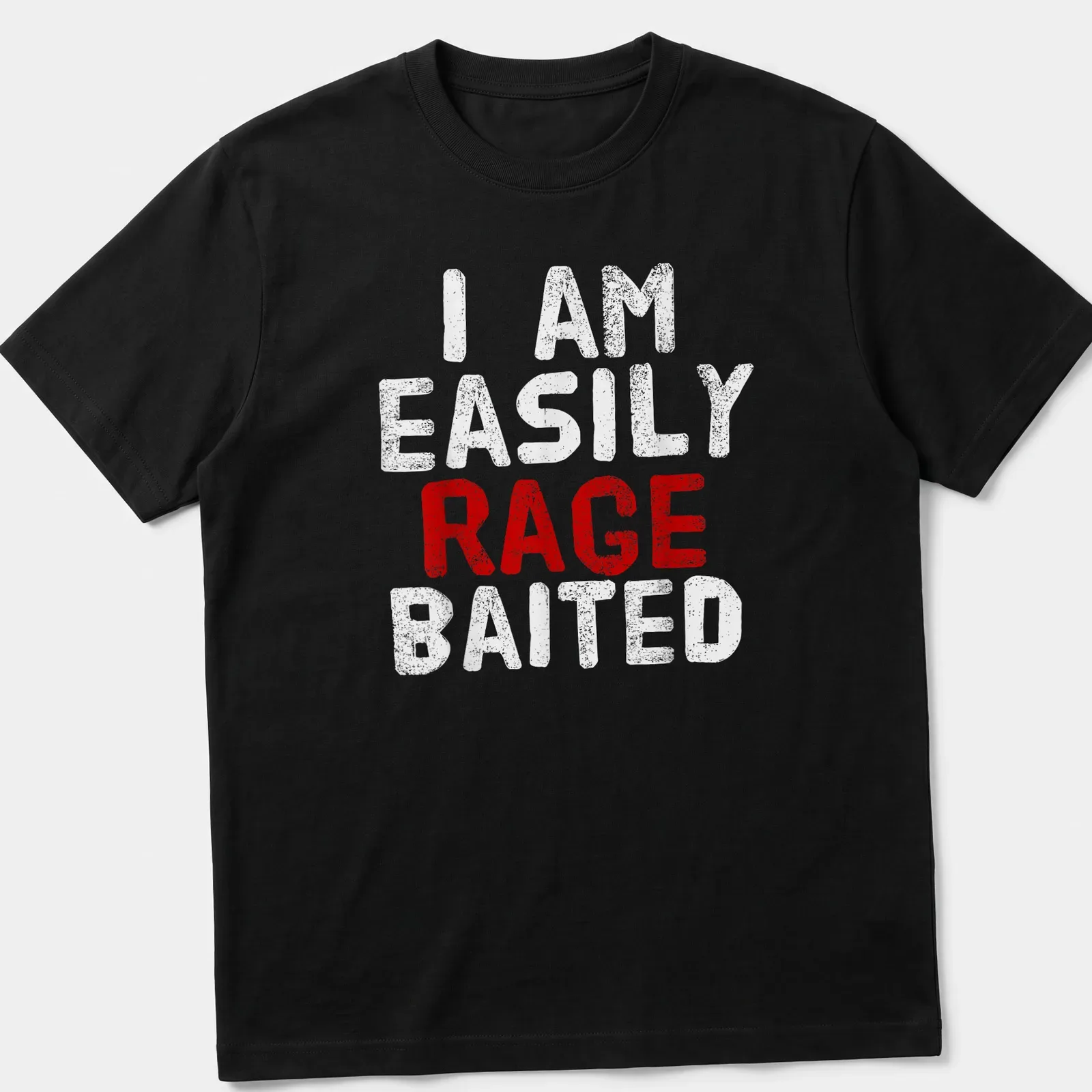 Bold distressed t-shirt reading 'I AM EASILY RAGE BAITED' in red and white — printed on a unisex t-shirt