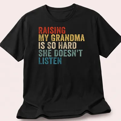 Humorous t-shirt with vintage distressed text about raising a grandma