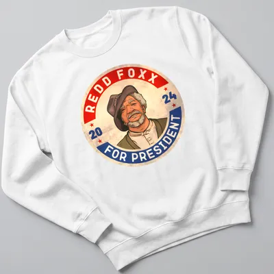 Retro T-shirt featuring Redd Foxx and 'Redd Foxx For President 2024' text. — printed on a unisex sweatshirt