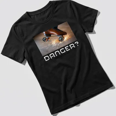 Bold graphic tee featuring the phrase 'DANGER? You have no idea' with roller skates — printed on a women's shirt