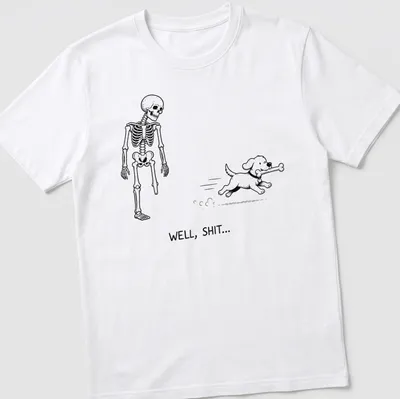 Cartoon skeleton running with a dog and a bone, with the phrase WELL, SHIT...