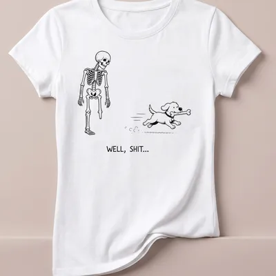 Cartoon skeleton running with a dog and a bone, with the phrase WELL, SHIT... — printed on a women's shirt