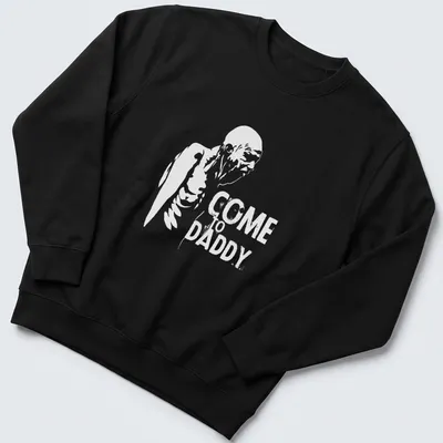 Distressed skeleton figure graphic with the text 'COME TO DADDY' in black and white — printed on a unisex sweatshirt