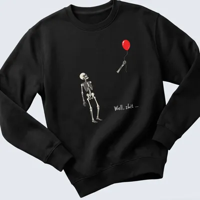 Gothic-style t-shirt featuring a skeleton holding a red balloon with humorous text. — printed on a unisex sweatshirt