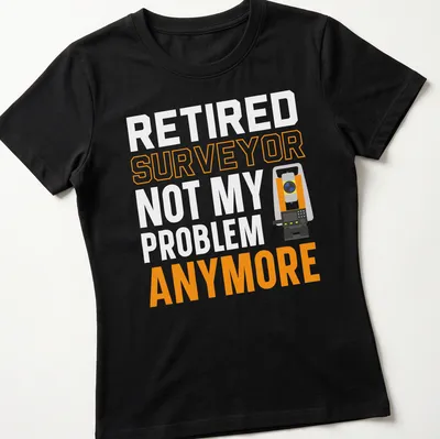 Bold typography shirt for retired surveyors with surveying equipment graphics — printed on a women's shirt