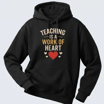 Bold typography shirt with the quote 'Teaching Is A Work Of Heart' in colorful design — printed on a unisex hoodie