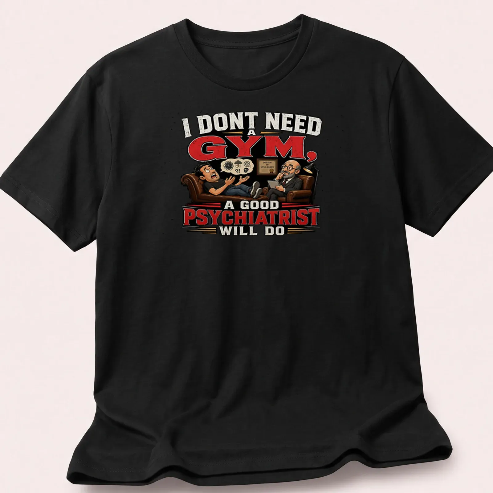 Cartoon of therapist and patient on couch with humorous text about psychiatry. — printed on a unisex t-shirt