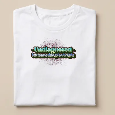 Colorful text design on Undiagnosed shirt with playful typography